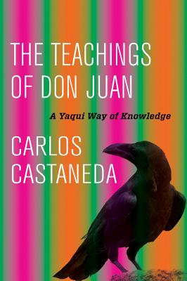 TEACINGS F DON JUAN, THE A YAQUI WAY OF KNOWLEDGE
