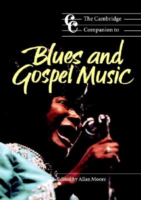 The Cambridge Companion to Blues and Gospel Music (Cambridge Companions to Music)