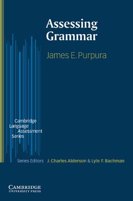 Assessing Grammar (Cambridge Language Assessment Series)