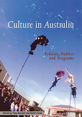 Culture in Australia: Policies, Publics and Programs (Reshaping Australian Institutions)