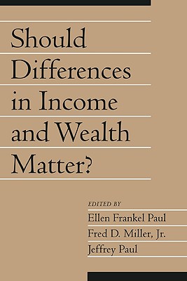 Should Differences in Income and Wealth Matter: Volume 19, Part 1 (Social Philosophy and Policy)