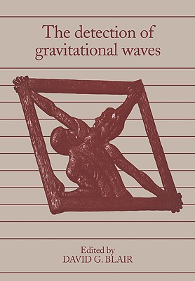 Detection of Gravitational Waves [Paperback] Blair, David G.
