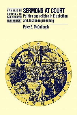 Sermons at Court : Politics and Religion in Elizabethan and Jacobean Preaching