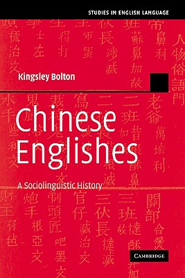 Chinese Englishes: A Sociolinguistic History (Studies in English Language)