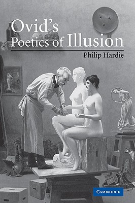 Ovid's Poetics of Illusion (Volume 0)