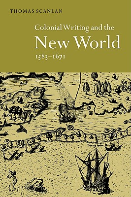 Colonial Writing and the New World: Allegories of Desire