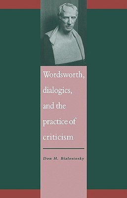 Wordsworth, Dialogics and the Practice of Criticism (Literature, Culture, Theory, Series Number 2)