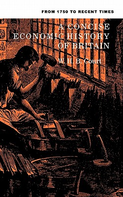 A Concise Economic History of Britain: From 1750 to Recent Times