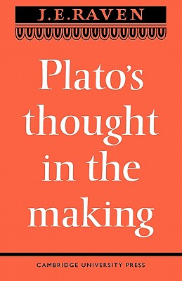 PLATO'S THOUGHT IN THE MAKING; A Study of the Development of His Metaphysics