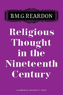 Religious Thought in the Nineteenth Century: Illustrated from Writers of the Period