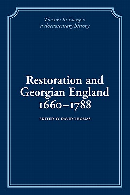 Restoration and Georgian England 1660-1788 (Theatre in Europe: A Documentary History)