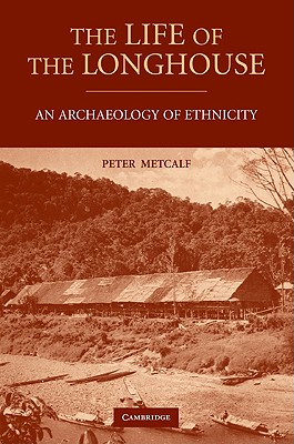 The Life of the Longhouse: An Archaeology of Ethnicity