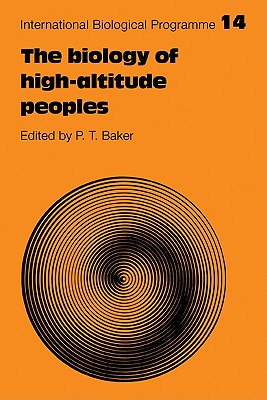 The Biology of High-Altitude Peoples (International Biological Programme Synthesis Series, Series Number 14)
