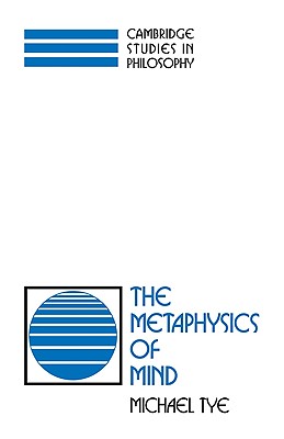 The Metaphysics of Mind (Cambridge Studies in Philosophy) Image for The Metaphysics of Mind (Cambridge Studies in Philosophy)