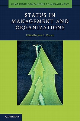 Status in Management and Organizations (Cambridge Companions to Management)