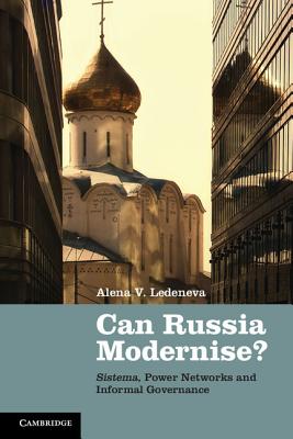 Can Russia Modernise?: Sistema, Power Networks and Informal Governance Image for Can Russia Modernise?: Sistema, Power Networks and Informal Governance