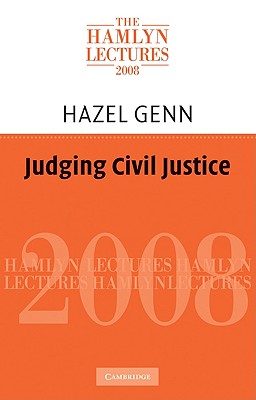 Judging Civil Justice (The Hamlyn Lectures)