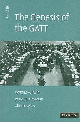 Image for The Genesis of the GATT (The American Law Institute Reporters Studies on WTO Law) The Genesis of the GATT (The American Law Institute Reporters Studies on WTO Law)