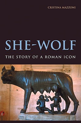 SHE-WOLF The Story of a Roman Icon