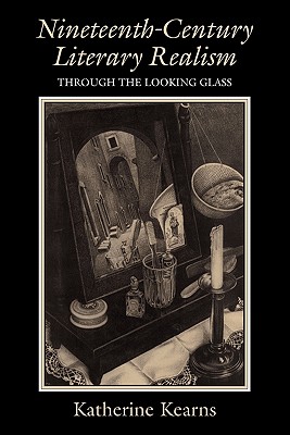 Nineteenth-Century Literary Realism: Through the Looking Glass