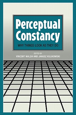 Perceptual Constancy: Why Things Look as They Do
