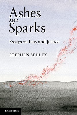 Ashes and Sparks: Essays On Law and Justice