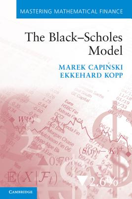 The BlackScholes Model (Mastering Mathematical Finance)