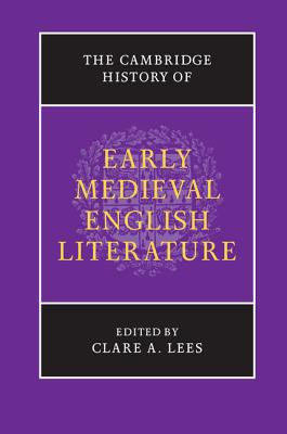 The Cambridge History of Early Medieval English Literature (The New Cambridge History of English Literature)