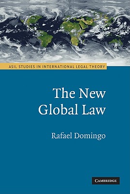 The New Global Law (ASIL Studies in International Legal Theory)