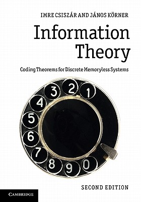 Information Theory: Coding Theorems for Discrete Memoryless Systems