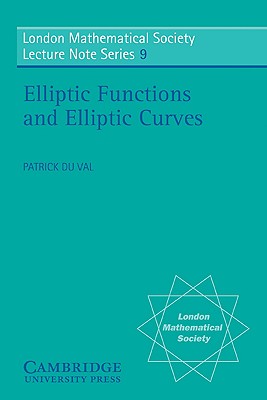 Elliptic Functions and Elliptic Curves - London Mathematical Society Lecture Note Series, Series Number 9