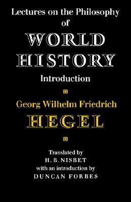 Lectures on the Philosophy of World History (Cambridge Studies in the History and Theory of Politics)