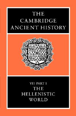 The Cambridge Ancient History, Volume VII, Part I: The Hellenistic World