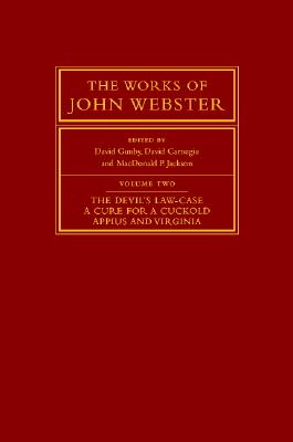 The Works of John Webster (The Works of John Webster, Series Number 2) (Volume 2)