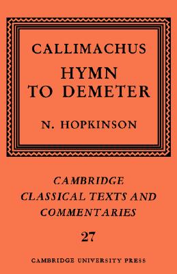 CALLIMACHUS: HYMN TO DEMETER Edited with an Introduction and Commentary