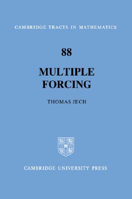 Multiple Forcing (Cambridge Tracts in Mathematics, Series Number 88)