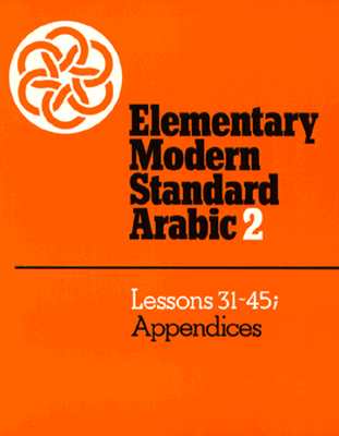 Elementary Modern Standard Arabic (Elementary Modern Standard Arabic, Lessons 31-45)