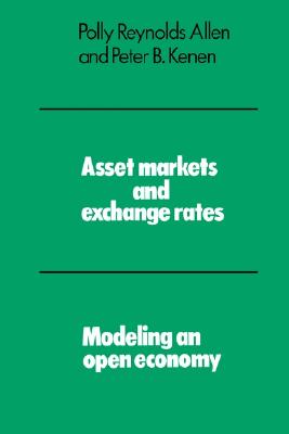 Asset Markets and Exchange Rates: Modeling an Open Economy (Modelling an Open Economy)