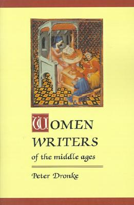 Women Writers of the Middle Ages: A Critical Study of Texts from Perpetua to Marguerite Porete