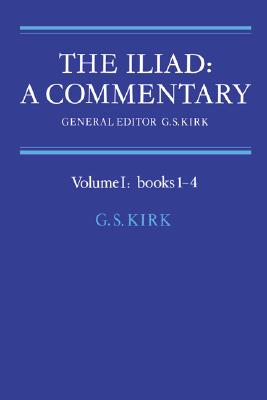 THE ILIAD: A COMMENTARY Volume I: Books 1-4
