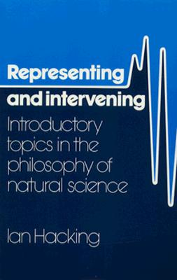 Representing and Intervening: Introductory Topics in the Philosophy of Natural Science