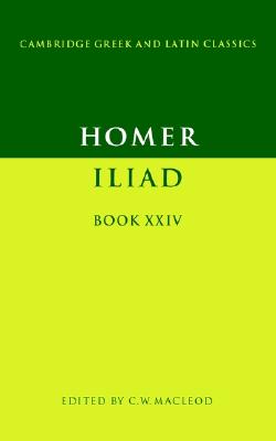 Homer: The Iliad Book 24 (Cambridge Greek and Latin Classics)