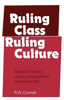 Ruling Class, Ruling Culture [Paperback] Connell, R. W.