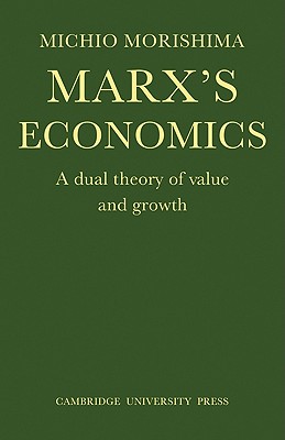 Image for Marx's Economics: A dual theory of value and growth Marx's Economics: A dual theory of value and growth