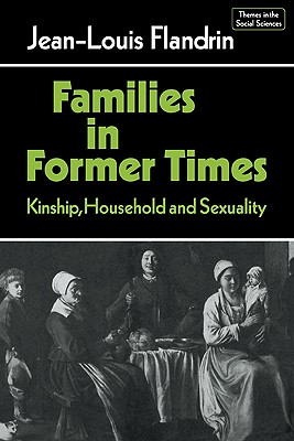 Families in Former Times: Kinship, Household and Sexuality