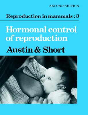 Reproduction in Mammals: Volume 8, Human Sexuality (Reproduction in Mammals Series, Series Number 8)