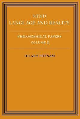 Philosophical Papers, Vol. 2: Mind, Language and Reality