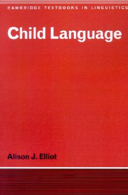 Child Language (Cambridge Textbooks in Linguistics)