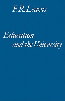Image for Education and the University: A Sketch for an 'English School' Education and the University: A Sketch for an 'English School'
