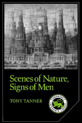 Scenes of Nature, Signs of Men: Essays on 19th and 20th Century American Literature (Cambridge Studies in American Literature and Culture, Series Number 31)